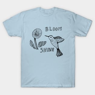 Bloom and shine T-Shirt